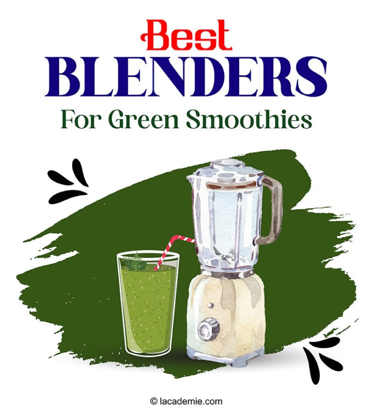 10 Best Blenders for Green Smoothies in 2024