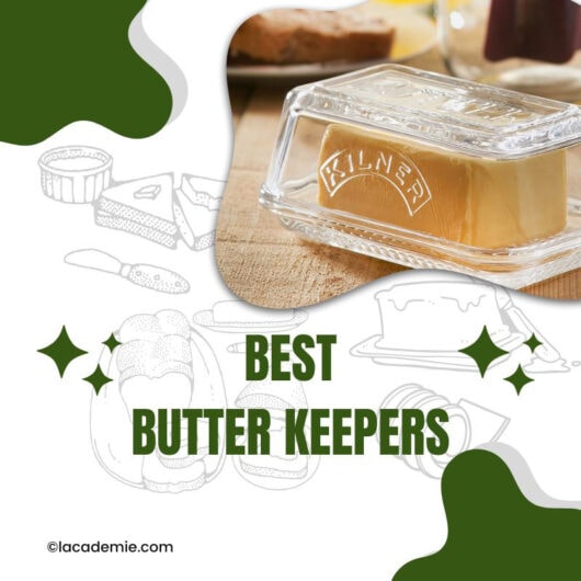 10 Best Butter Keepers for Fresh Butter in 2024