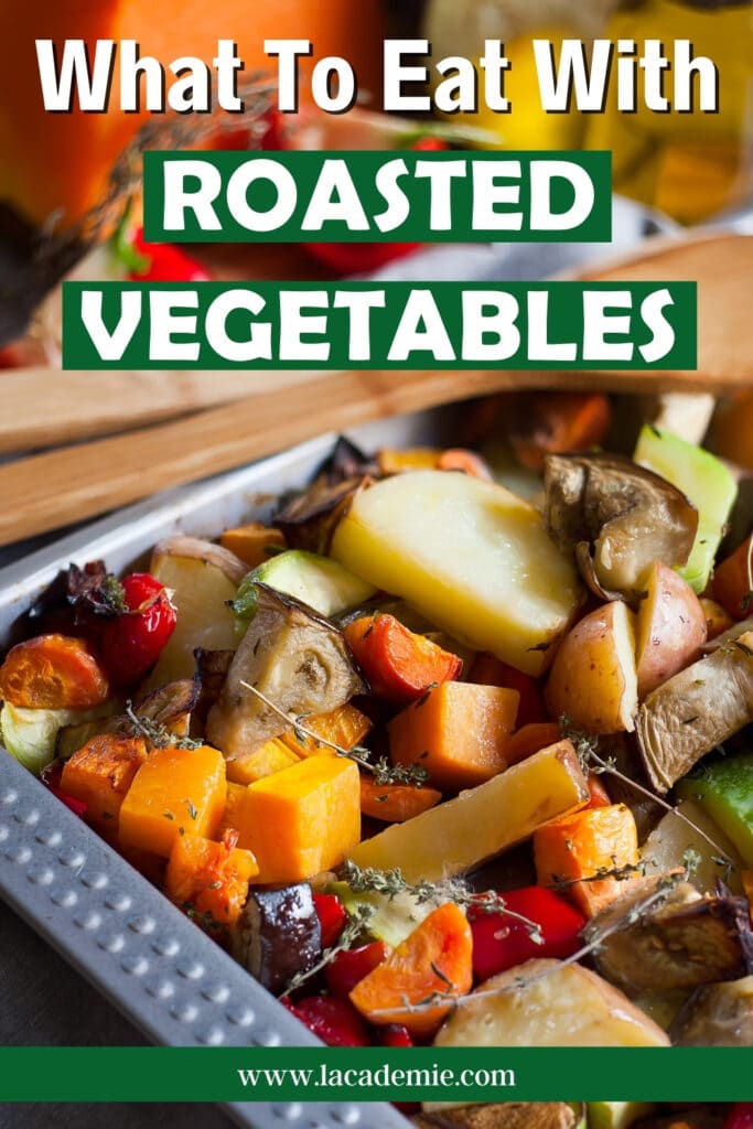 Eat With Roasted Vegetables
