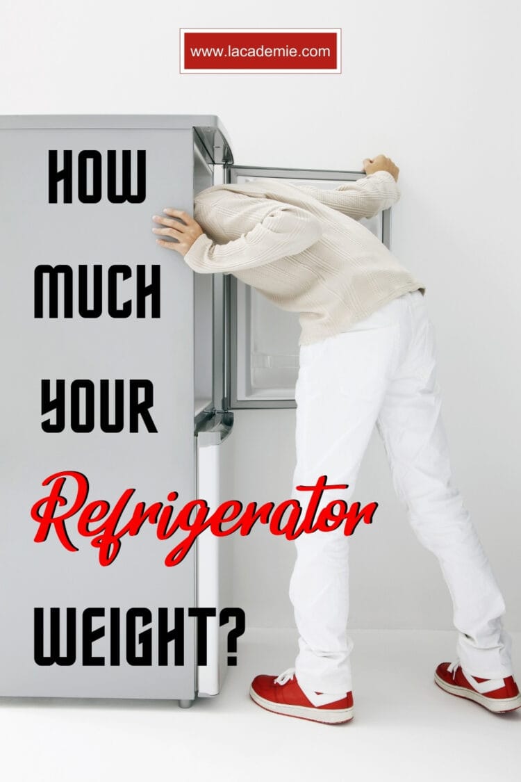 How Much Does Your Refrigerator Weigh? A Fresh Look 2024