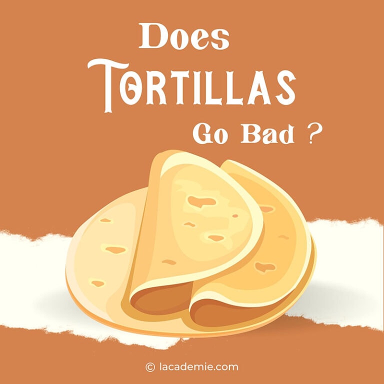 Do Tortillas Go Bad? How to Recognize Spoiled Tortillas and Maintain