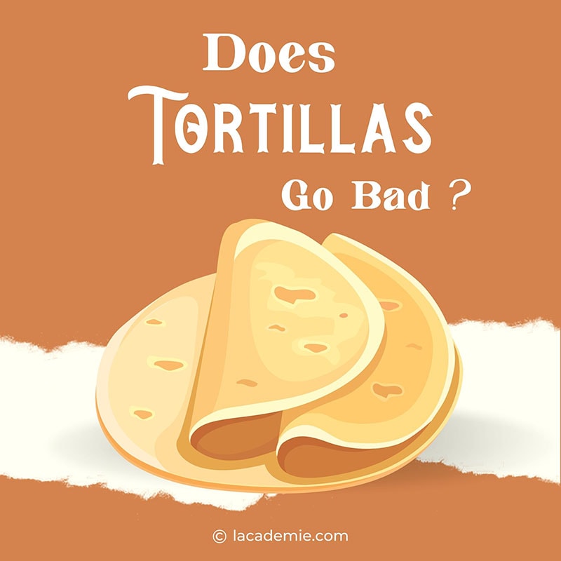Do Tortillas Go Bads