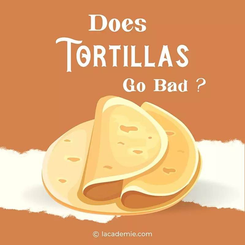 Do Tortillas Go Bads