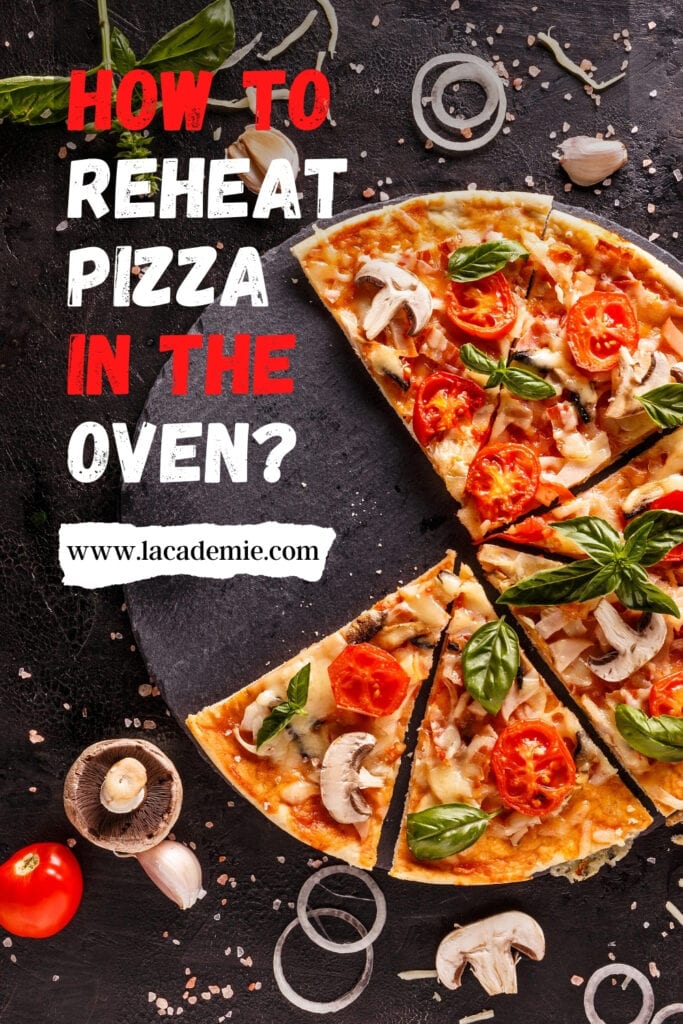 How To Reheat Pizza In An Oven