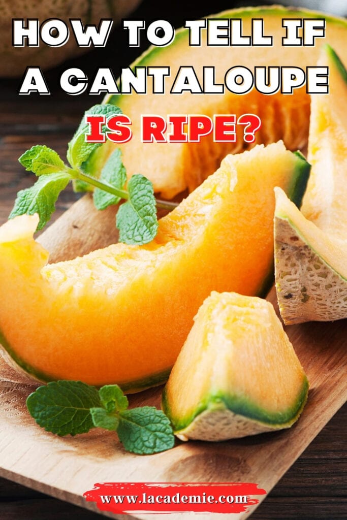 How To Tell If A Cantaloupe Is Ripe