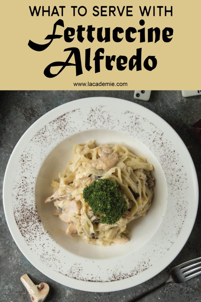 What To Serve With Fettuccine Alfredo
