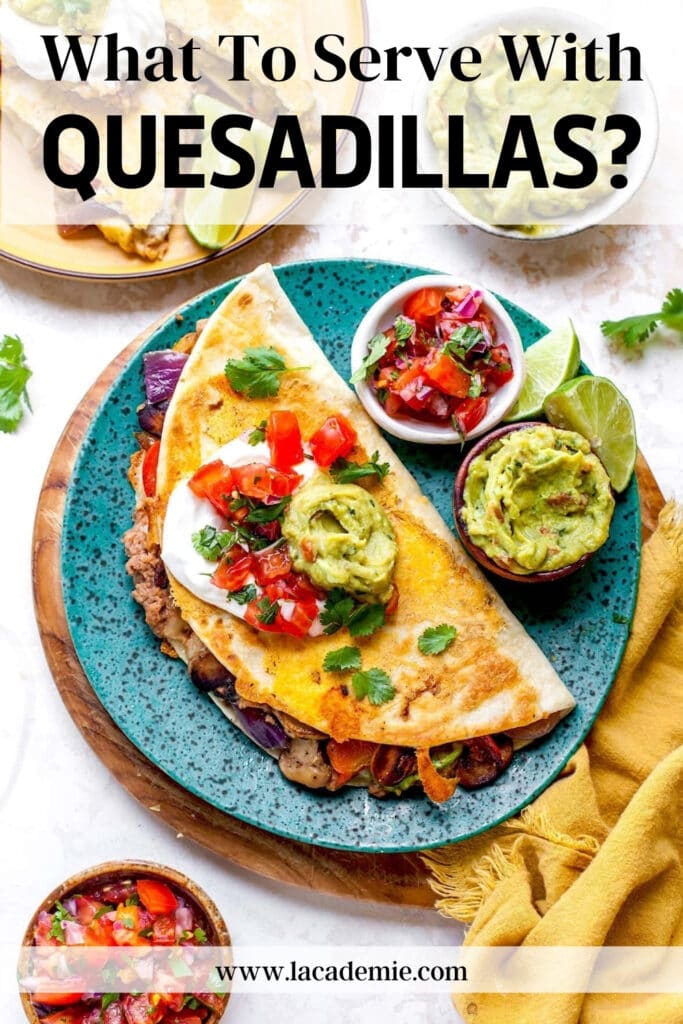 What to Serve With Quesadillas