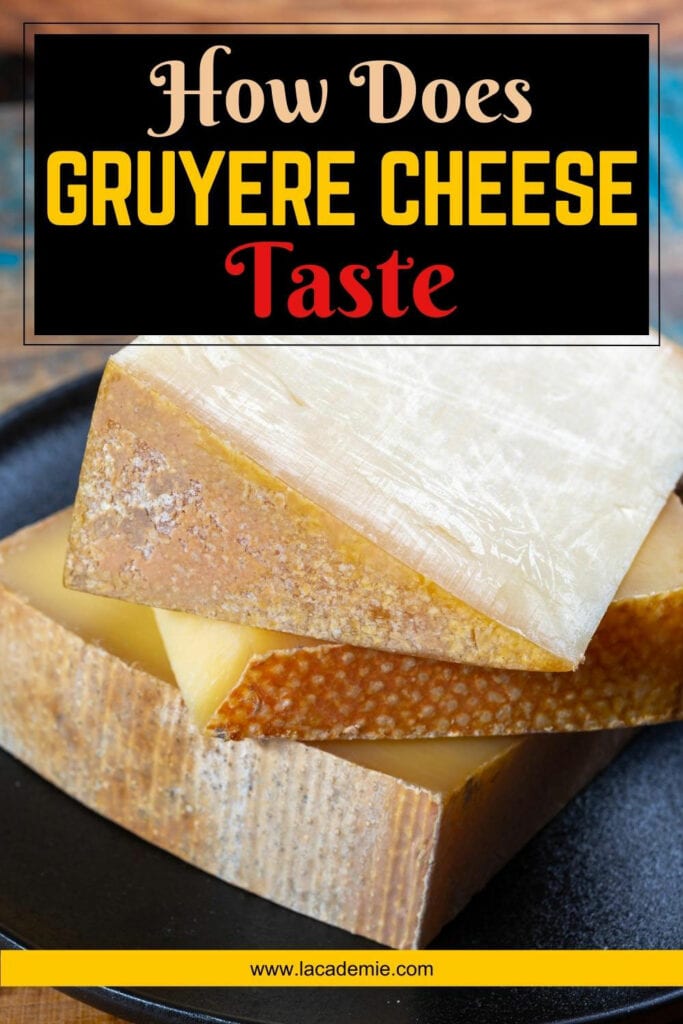 How Does Gruyere Cheese Taste
