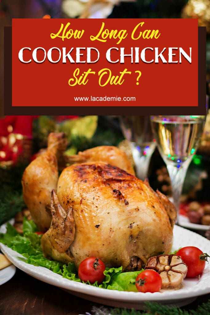 How Long Can Cooked Chicken Sit Out