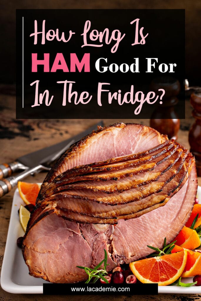 How Long Is Ham Good For In The Fridge