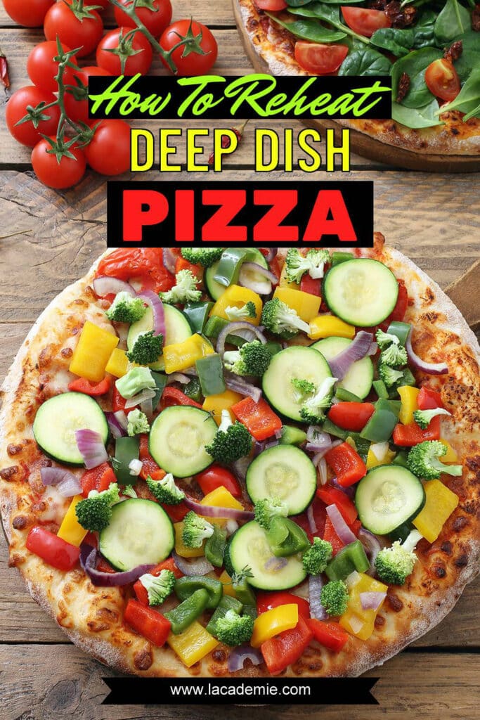 How To Reheat Deep Dish Pizza
