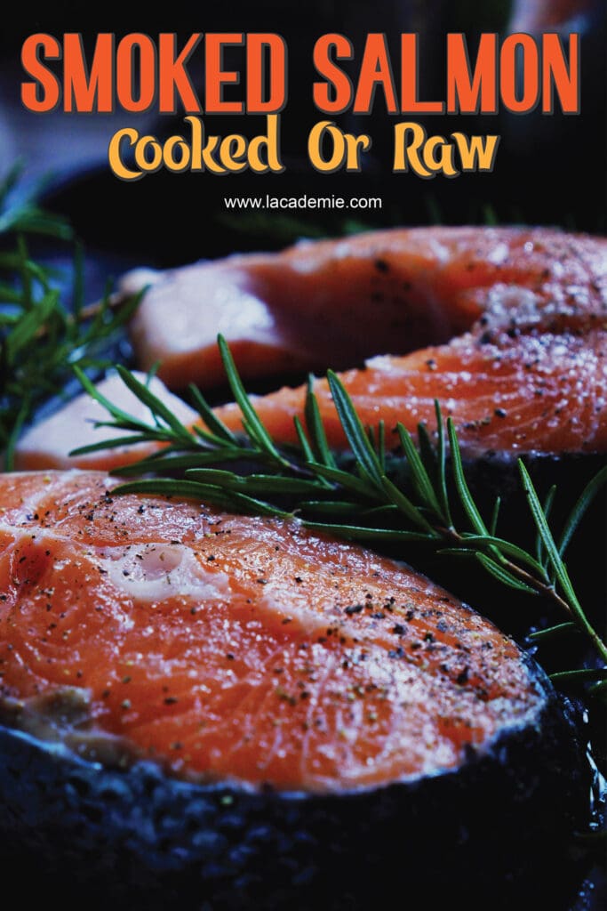 Is Smoked Salmon Cooked Or Raw