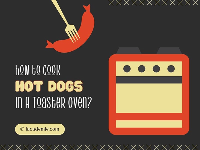 Cook Hot Dogs In A Toaster Oven