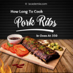 How Long To Cook Pork Ribs In Oven At 350 Degrees 2023