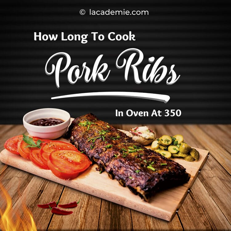 How Long To Cook Pork Ribs In Oven At 350 Degrees A Complete Guide for