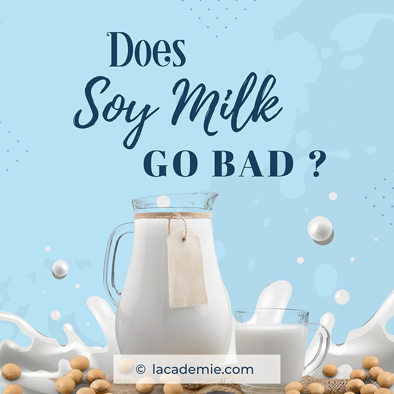 Does Soy Milk Go Bads