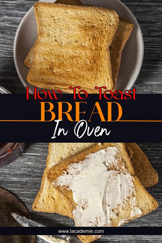 How To Toast Bread In An Oven