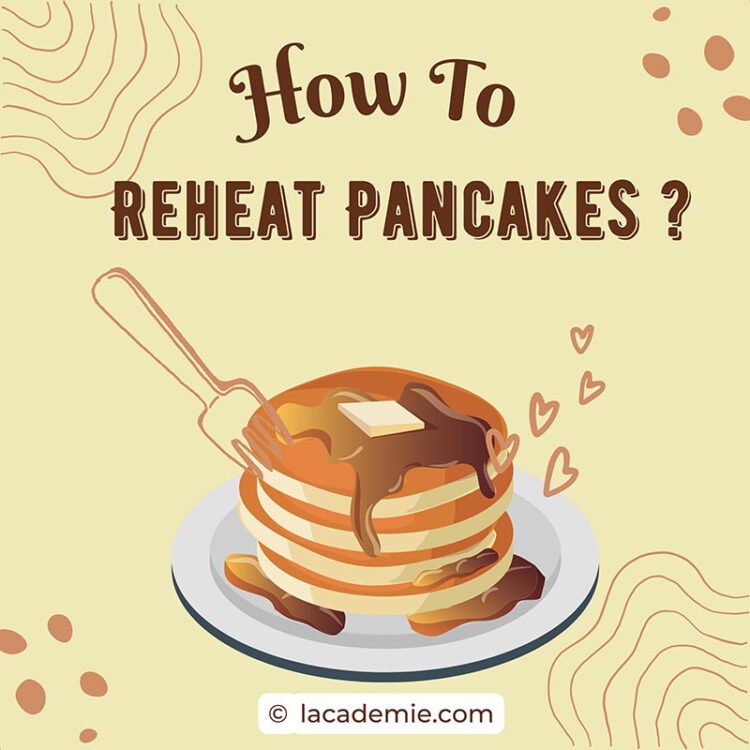 How to Reheat Pancakes? The Ultimate Ways to Keep Them Fluffy 2024