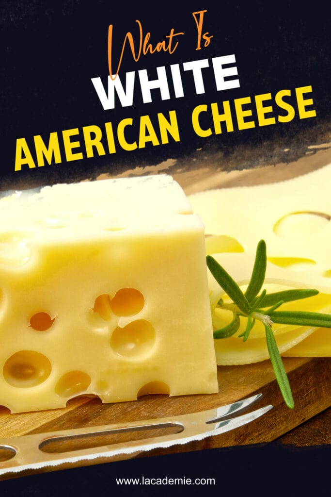 What Is White American Cheese