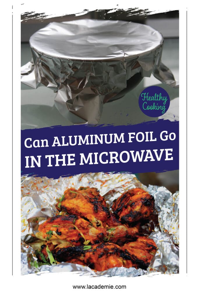 Can Aluminum Foil Go In The Microwave