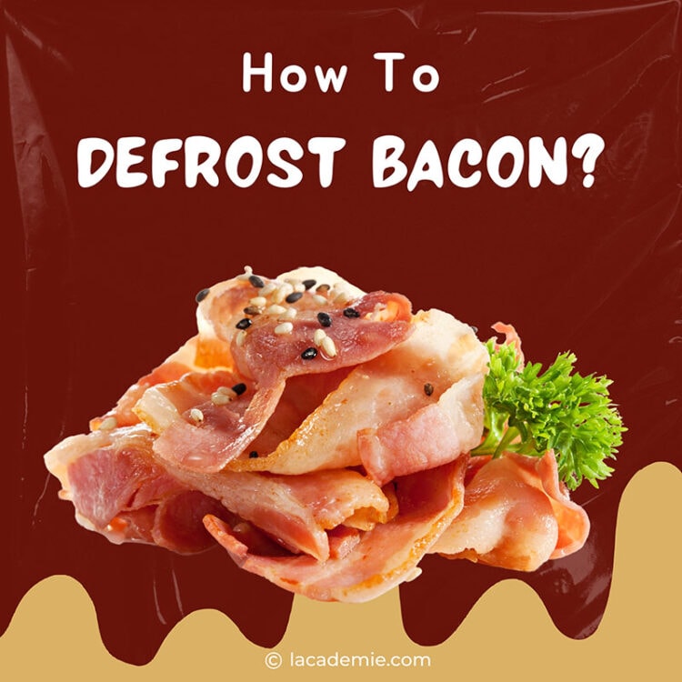 How to Defrost Bacon? Discover the Best Methods 2024