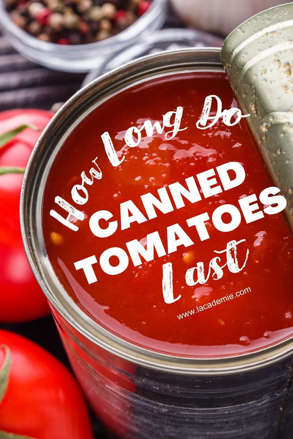 How Long Do Canned Tomatoes Last? Quick Answer 2023