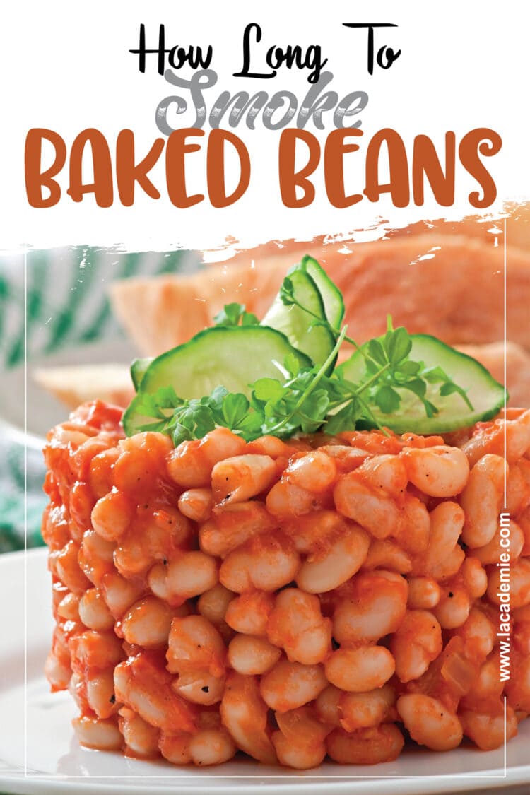How Long To Smoke Baked Beans The Ultimate Guide 2023