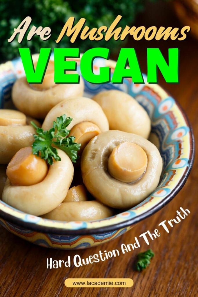 Are Mushrooms Vegan