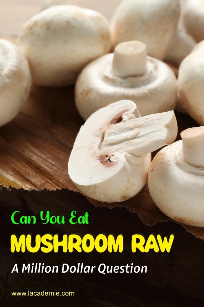 Can You Eat Mushroom Raw