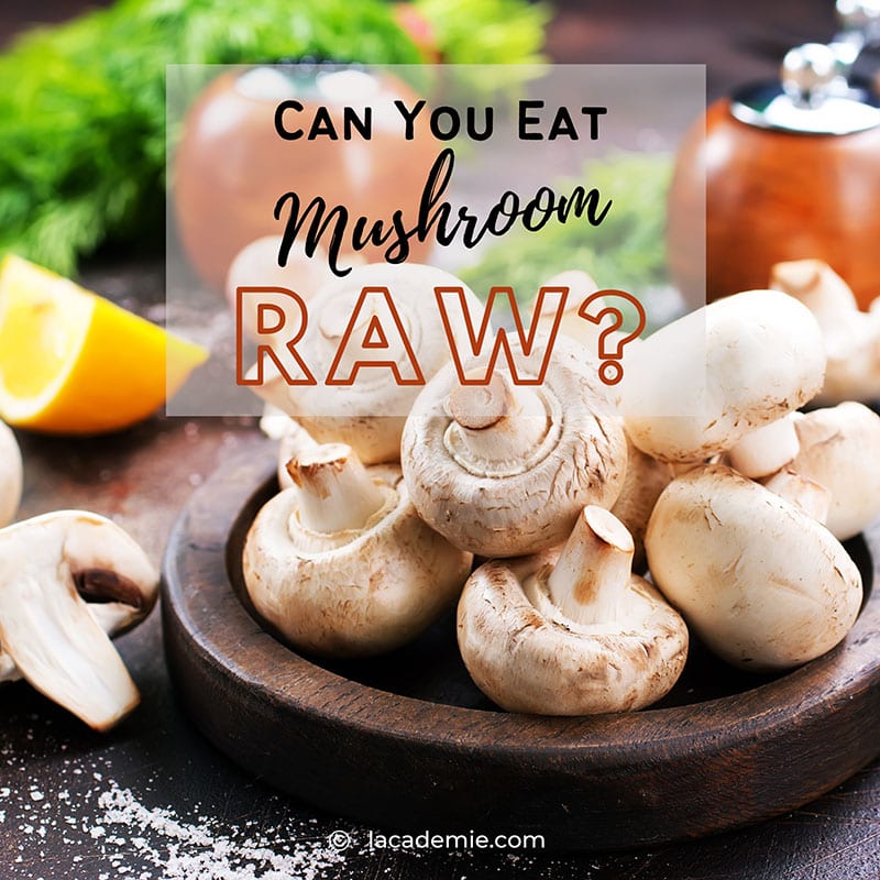 Can You Eat Mushroom Raws