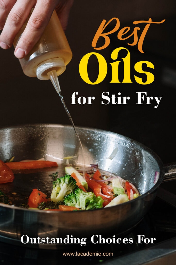 Best Oils for Stir Fry