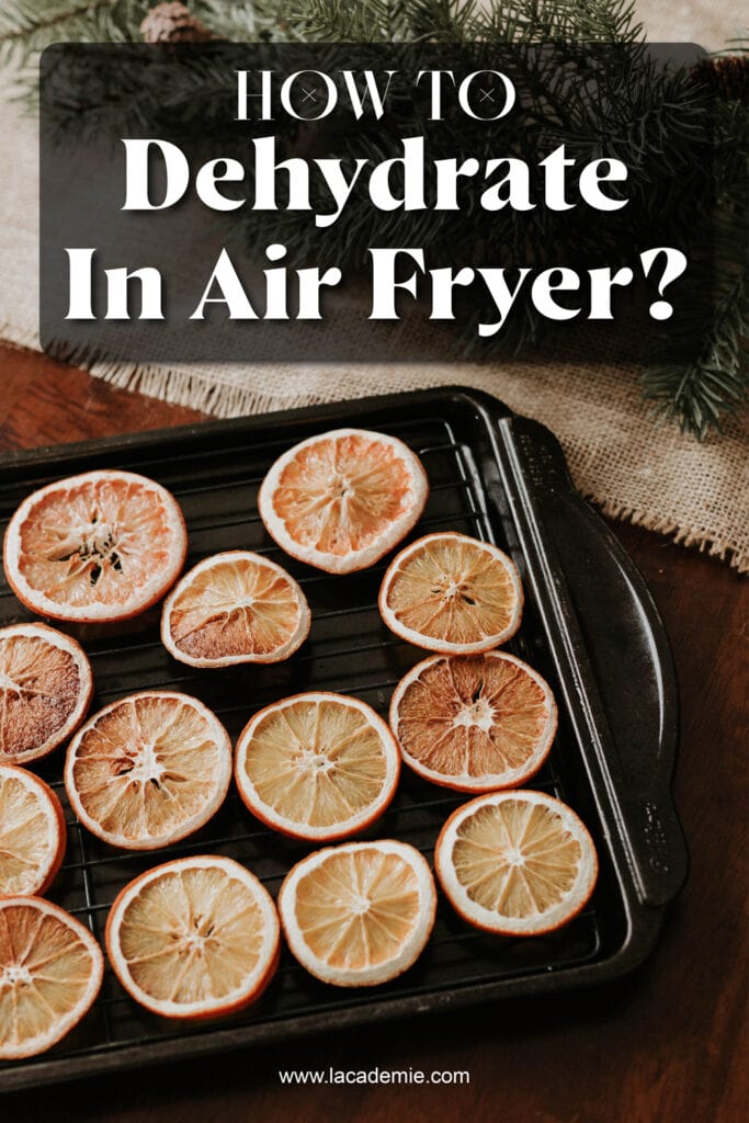 How To Dehydrate In Air Fryer