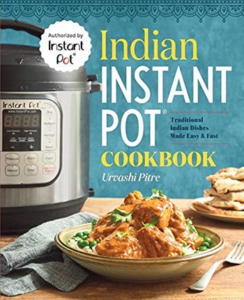 Indian Instant Pot Cookbook Traditional Indian Dishes Made Easy And Fast