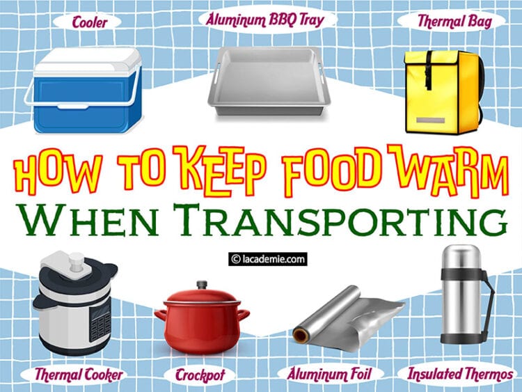 How to Keep Food Warm When Transporting 16 Tips for 2024