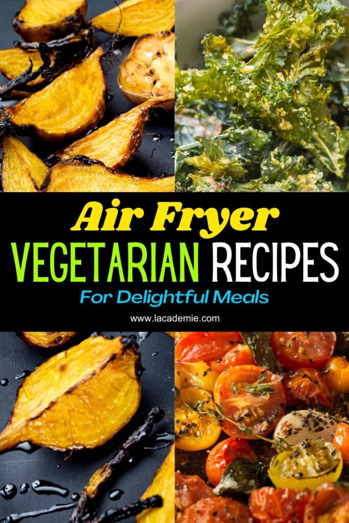  Air Fryer Vegetarian Recipes