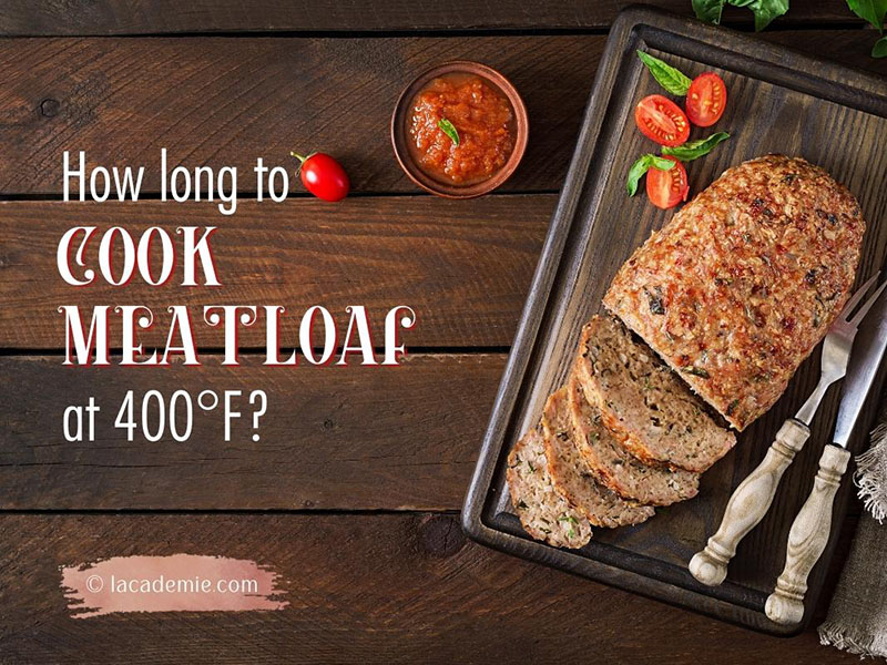 How Long To Cook Meatloaf At 400f