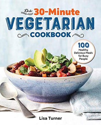 The 30 Minute Vegetarian Cookbook