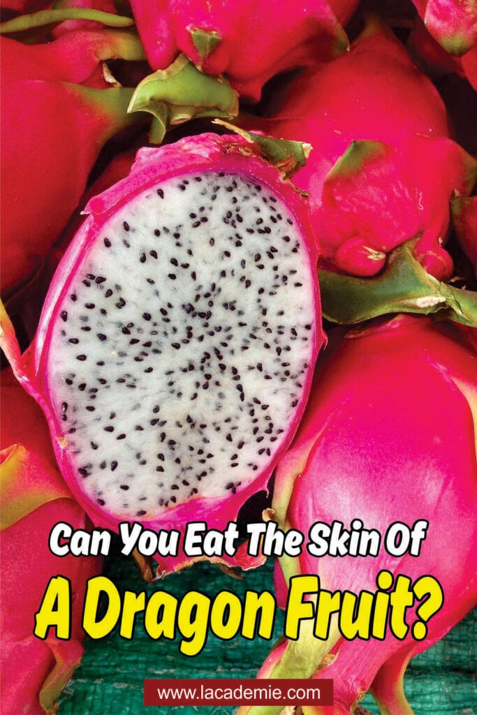 Can You Eat The Skin Of A Dragon Fruit