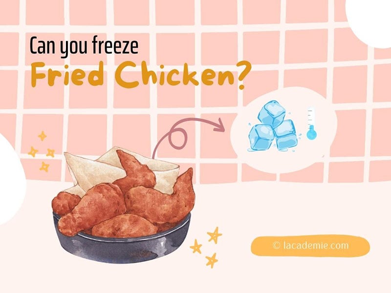 Can You Freeze Fried Chickens