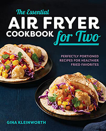 The Essential Air Fryer Cookbook For Two