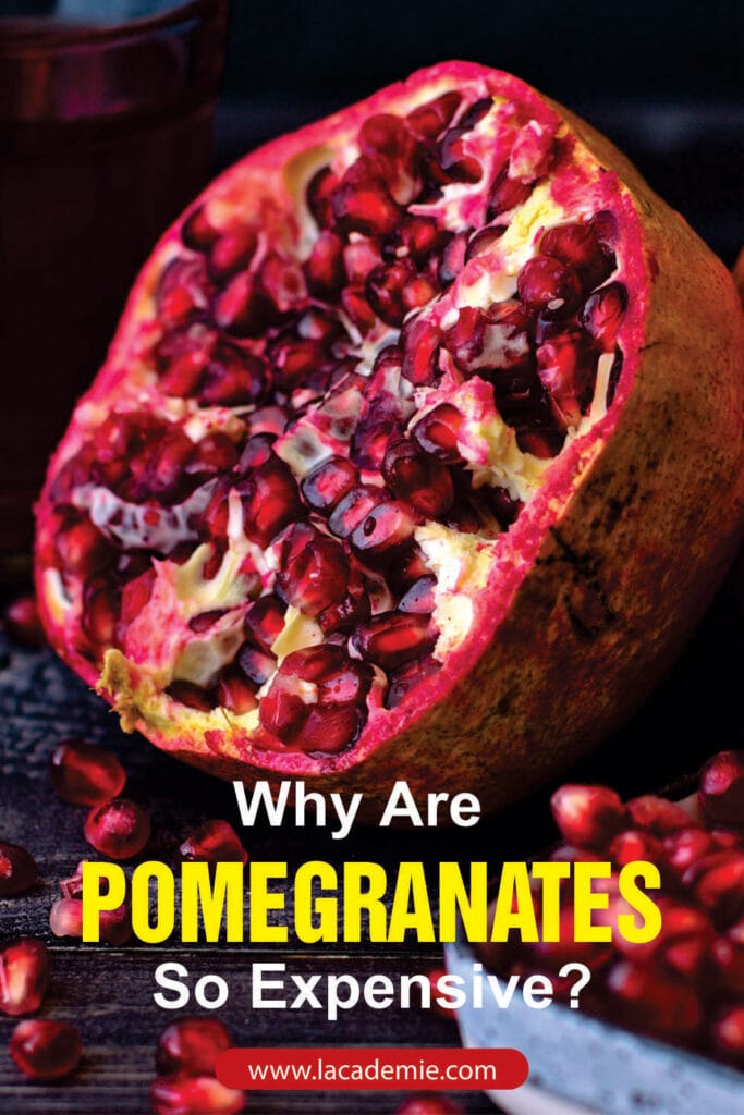 Why Are Pomegranates So Expensive