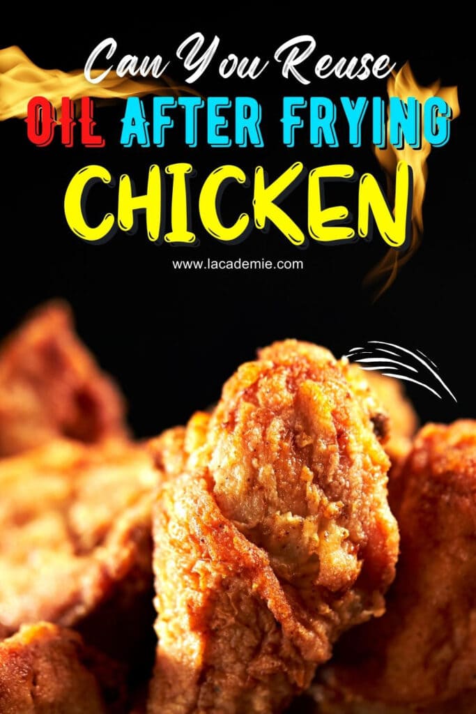 Can You Reuse Oil After Frying Chicken