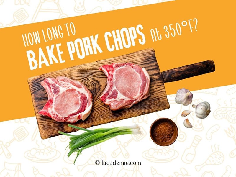 How Long To Bake Pork Chops At 350f