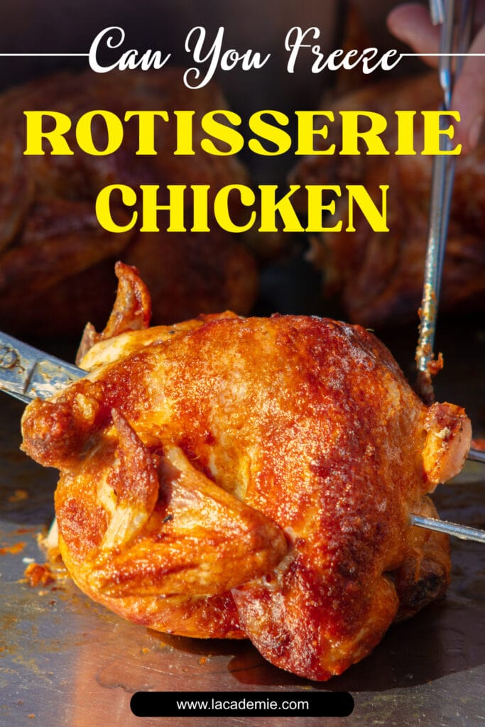 Can You Freeze Rotisserie Chicken