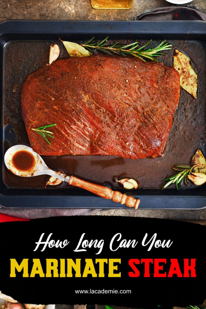 How Long Can You Marinate Steak