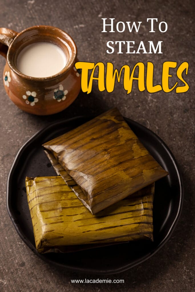 How To Steam Tamales
