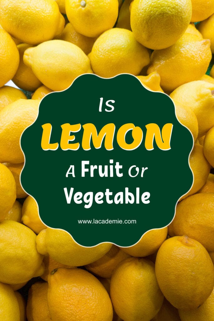 Is Lemon A Fruit Or Vegetable